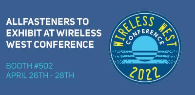 Allfasteners Attends Wireless West Conference 2022